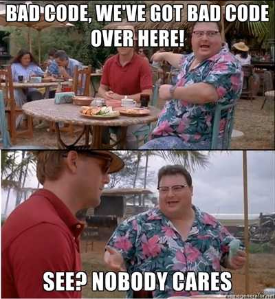 Bad Code Over here!